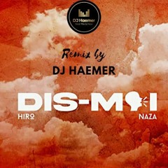 DJ Haemer Remix - Dis-Moi (2023)