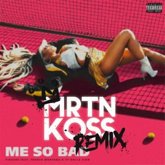 Tinashe - Me So Bad (Martin KOSS Remix)