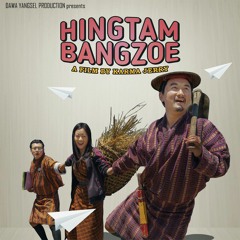 Hingtambangzoe OST Boom Boom- Ugyen Panday