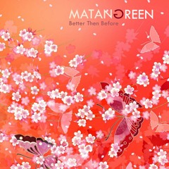 Matan Green - Better Then Before (Original Mix)