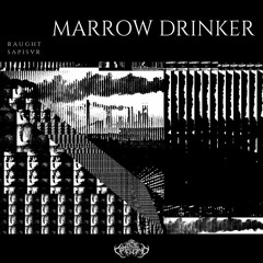 Raught & Sapisvr - Marrow Drinker