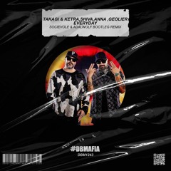 Takagi & Ketra - Everyday (Socievole & Adalwolf Bootleg Remix) [BUY=FREE DOWNLOAD]