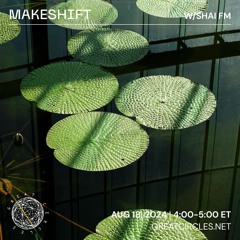 Makeshift w/Shai FM - 15AUG2024