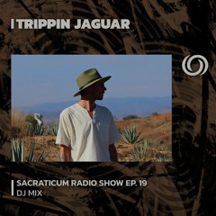 TRIPPIN JAGUAR | Sacraticum Radio Show Ep. 19 | 21/07/2023