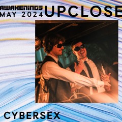 Cybersex - Awakenings Upclose 2024