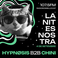 CHINI B2B HYPNØSIS - La nit es nostra - 10 anys