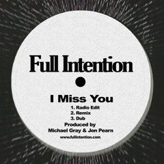 I Miss You (Full Intention Remix)