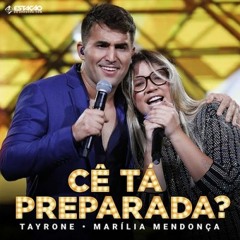 Tayrone Ft. Marilia Mendonça - Cê Ta Preparada (Remix 2022)