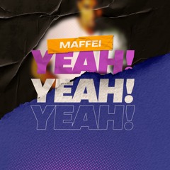 MAFFEI - Yeah * SUPPORTED BY ACRAZE