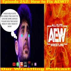 O.W.P. Episode 242: How to Fix AEW?
