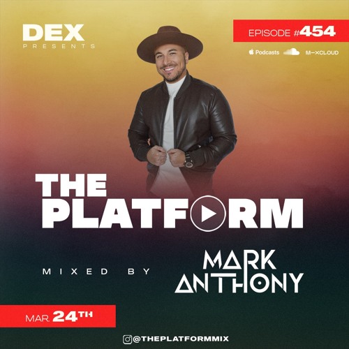 The Platform 454 Feat. Mark Anthony @djmarkanthony
