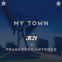 MY TOWN - Ft Francesco Antonio