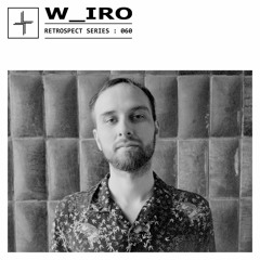 RETROSPECT 060: W_iro