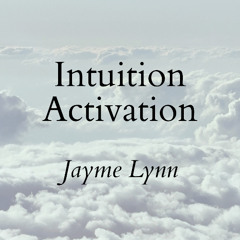 Intuition Activation w/ Jayme Lynn