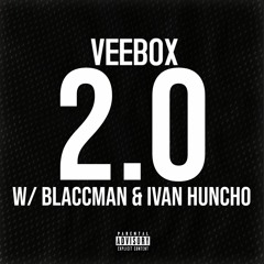 VEEBOX(Beatbox Remix)II w/ BLACCMAN & IVAN HUNCHO