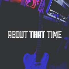 About That Time (Prod. JackJawns)