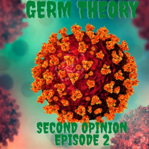 Second Opinion - Episode 2 - Dr. Tom Cowan MD - Germ Theory: Fact or Fiction?