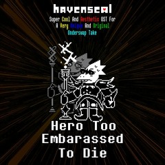 Hero Too Embarassed To Die
