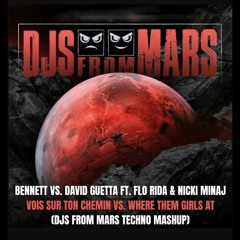 BENNETT Vs. David Guetta - Vois Sur Ton Chemin Vs. Where Them Girls At (DJs From Mars Mashup)