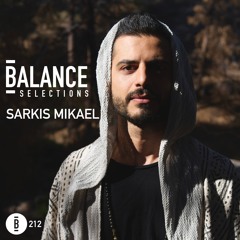 Balance Selections 212: Sarkis Mikael