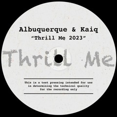 Kaiq & Albuquerque - THRILL ME 2023 (FREE DOWNLOAD)