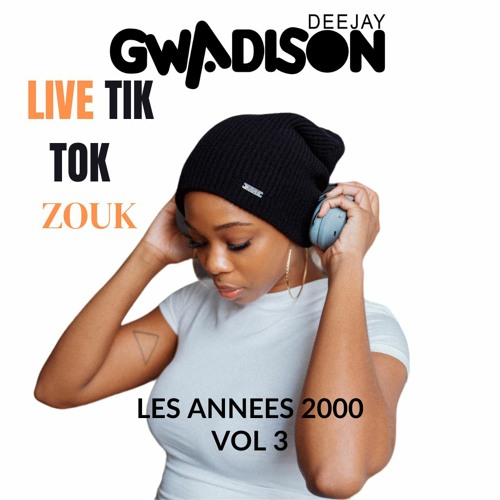 Mix Zouk Tik Tok Les Annees 2000 Vol 3