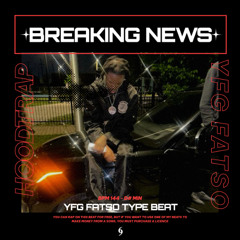 (FREE) YFG Fatso Type Beat - BREAKING NEWS (Hard Type Beat)