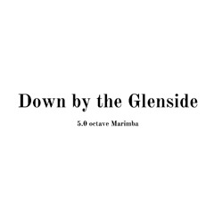 Down by the Glenside
