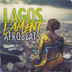 Shobeats - Lagos Lament - Afrobeats