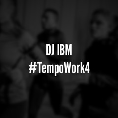 DJ IBM - #TempoWork4