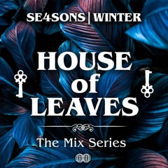 HOUSE Of LEAVES - SE4SONS (WINTER)