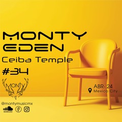 Monty Eden - Ceiba Temple #34 - April 2024 // Extended Set