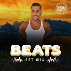 BEATS Set Mix - EDU NUNES - Março 2023