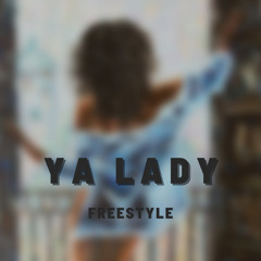 Ya Lady Freestyle