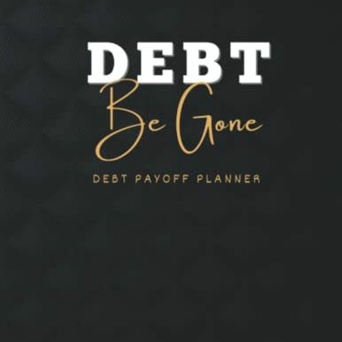 GET KINDLE PDF EBOOK EPUB Debt Be Gone Debt Payoff Planner: A Tracker Organizer For D