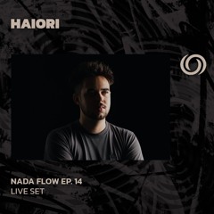 HAIORI | Nada Flow Ep. 14 | 26/01/2025