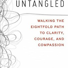 Download pdf Untangled: Walking the Eightfold Path to Clarity, Courage, and Compassion by  Koshin Pa