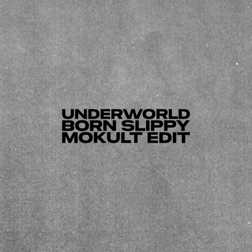 Underworld - Born Slippy (Mokult Closing Remix)