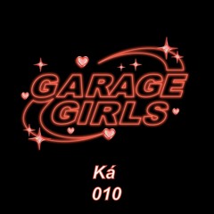 Garage Girls FM - Ká - 010