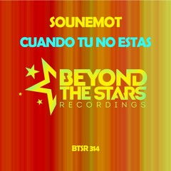 SounEmot - Cuando Tu No Estas (DreamLife Extended Remix) {available on all stores}
