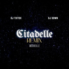 DJ TIXTOX & DJ SOWN - CITADELLE RMX (WARM UP BOUYON)