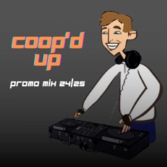 Coop'd Up Promo Mix 24/25