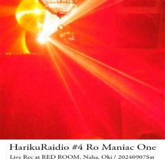 HarikuRadio #4 - Ro Maniac One