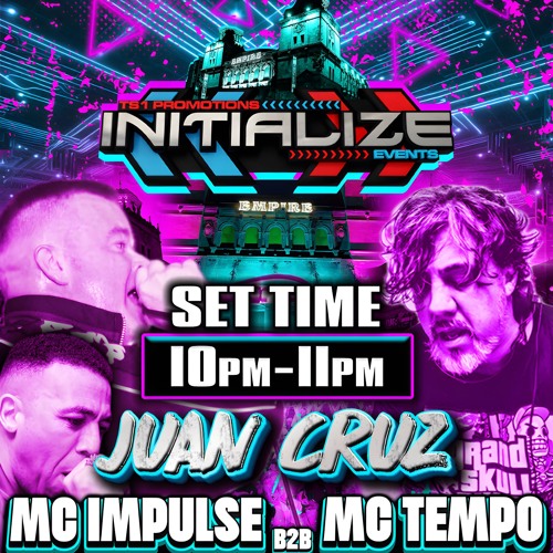 INITIALIZE - THE EMPIRE - DJ JUAN CRUZ - MC’s IMPULSE & TEMPO