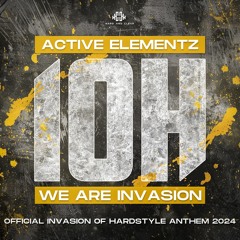 Active Elementz - We Are Invasion (Official Invasion Of Hardstyle Anthem 2024)