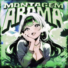 MONTAGEM AROMA ( Slowed )