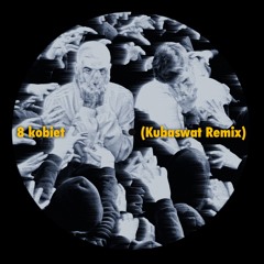 TACONAFIDE, Bedoes 2115 - 8 kobiet (Kubaswat Remix)