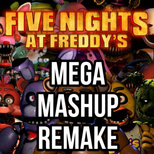FNaF Mega Mashup Remake