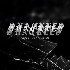 Shackles - Frnkz, Heavensen7