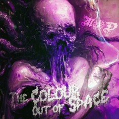 THE COLOUR OUT OF SPACE
